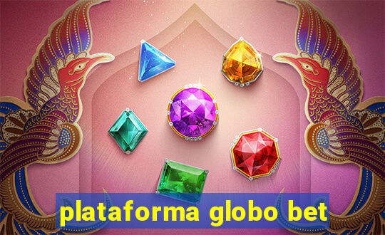 plataforma globo bet